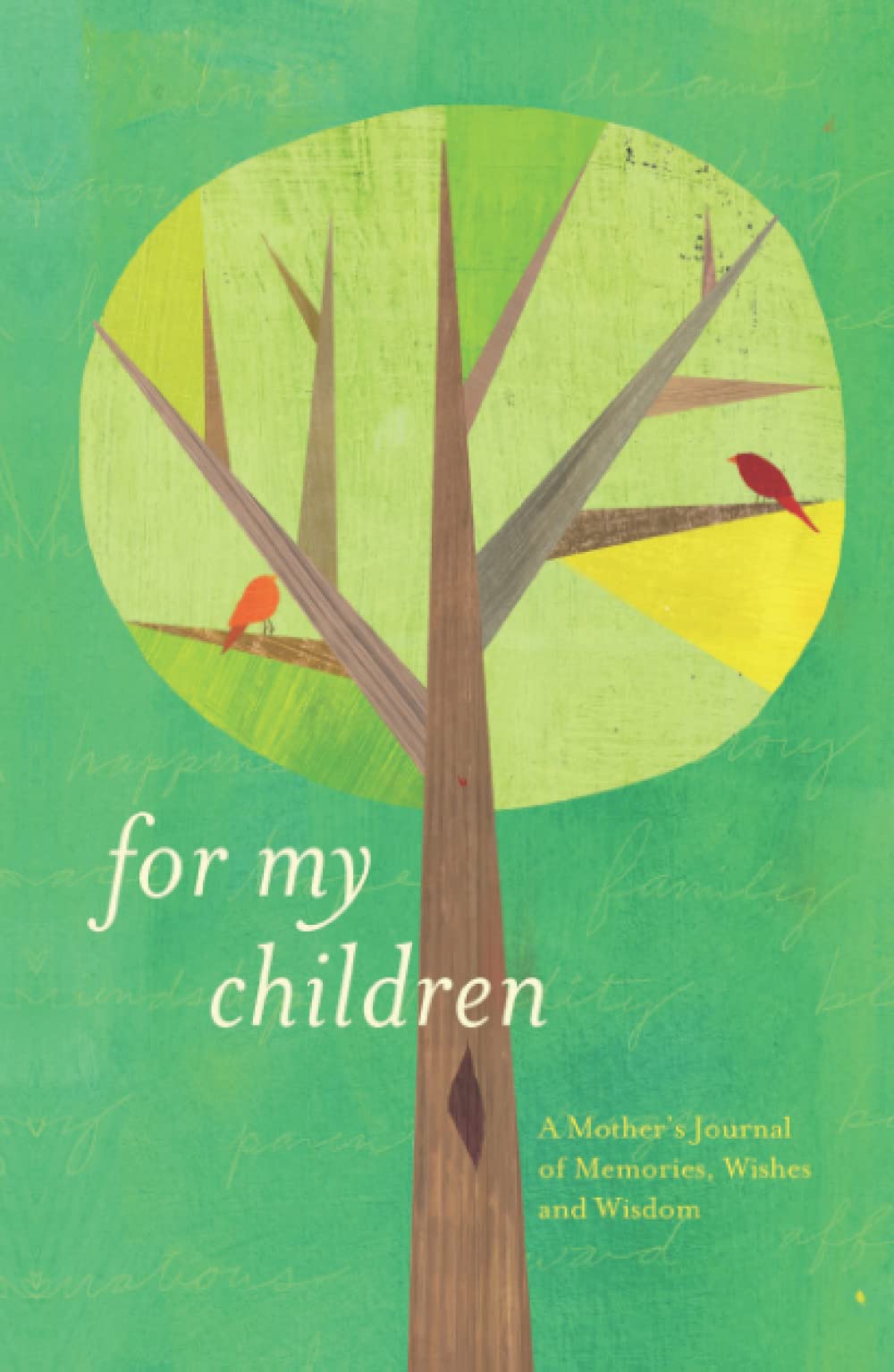 For My Children: A Mother's Journal of Memories, Wishes and Wisdom
