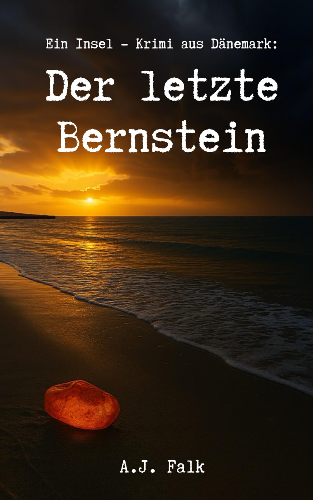 Der letzte Bernstein - Ein Insel-Krimi aus Dänemark: Fanø Krimi | Thriller