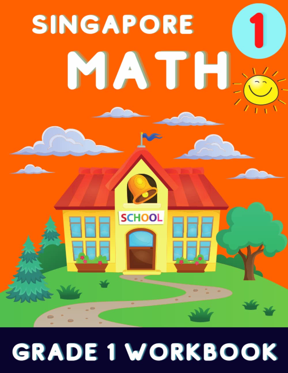 Singapore Math Grade 1 Workbook: First Grade Workbook Contains Activities, Challenges, Brain Games and Word Problems - 1st Grade Math Book