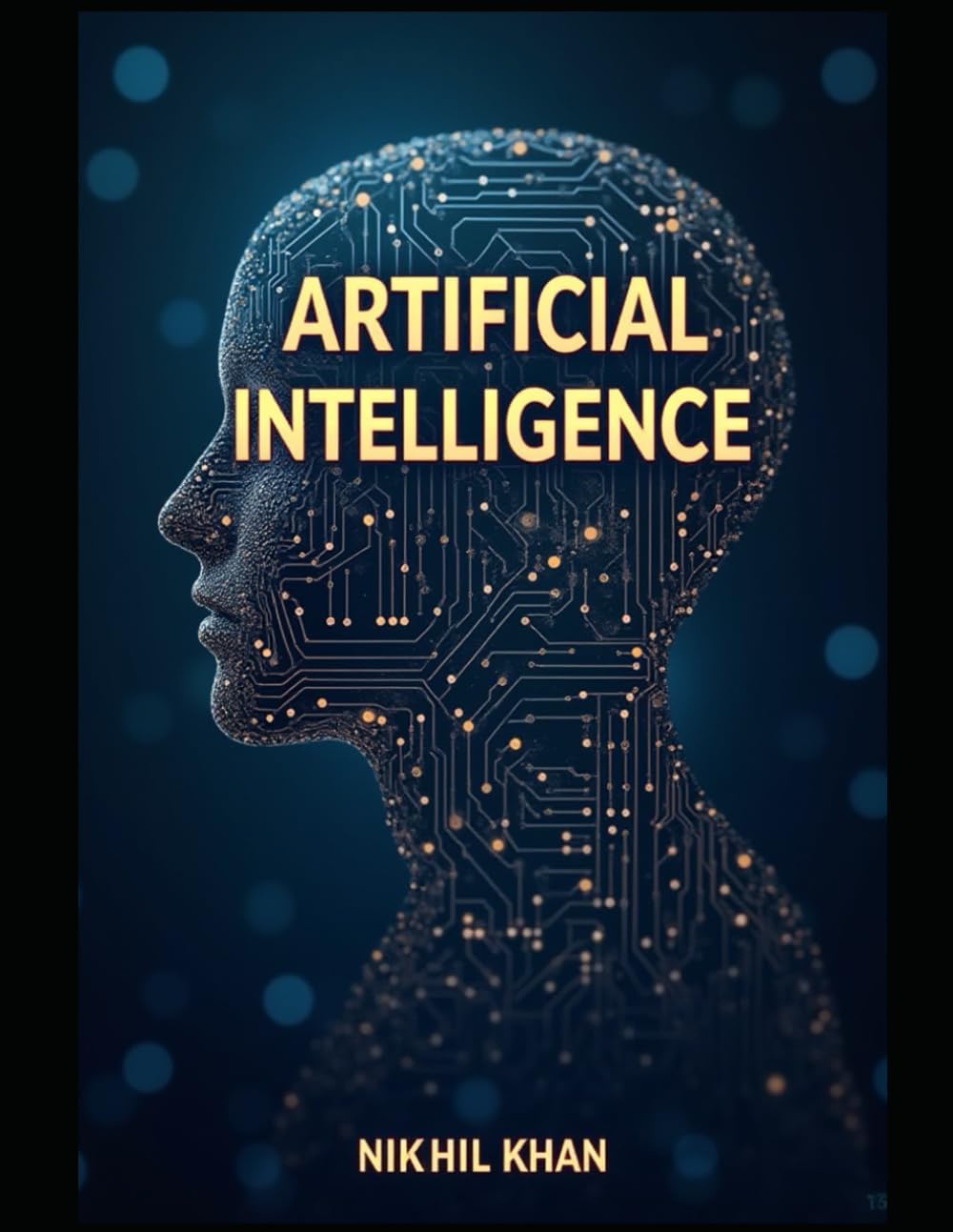 Artificial Intelligence: A Comprehensive Overview of AI, Machine Learning, Deep Learning & Neural Networks for Coders & Non-Coders