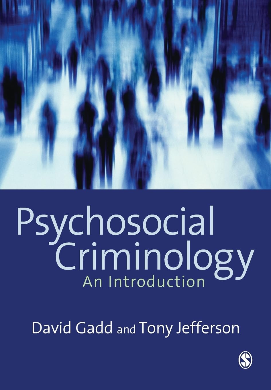 Psychosocial Criminology: An Introduction By David Gadd