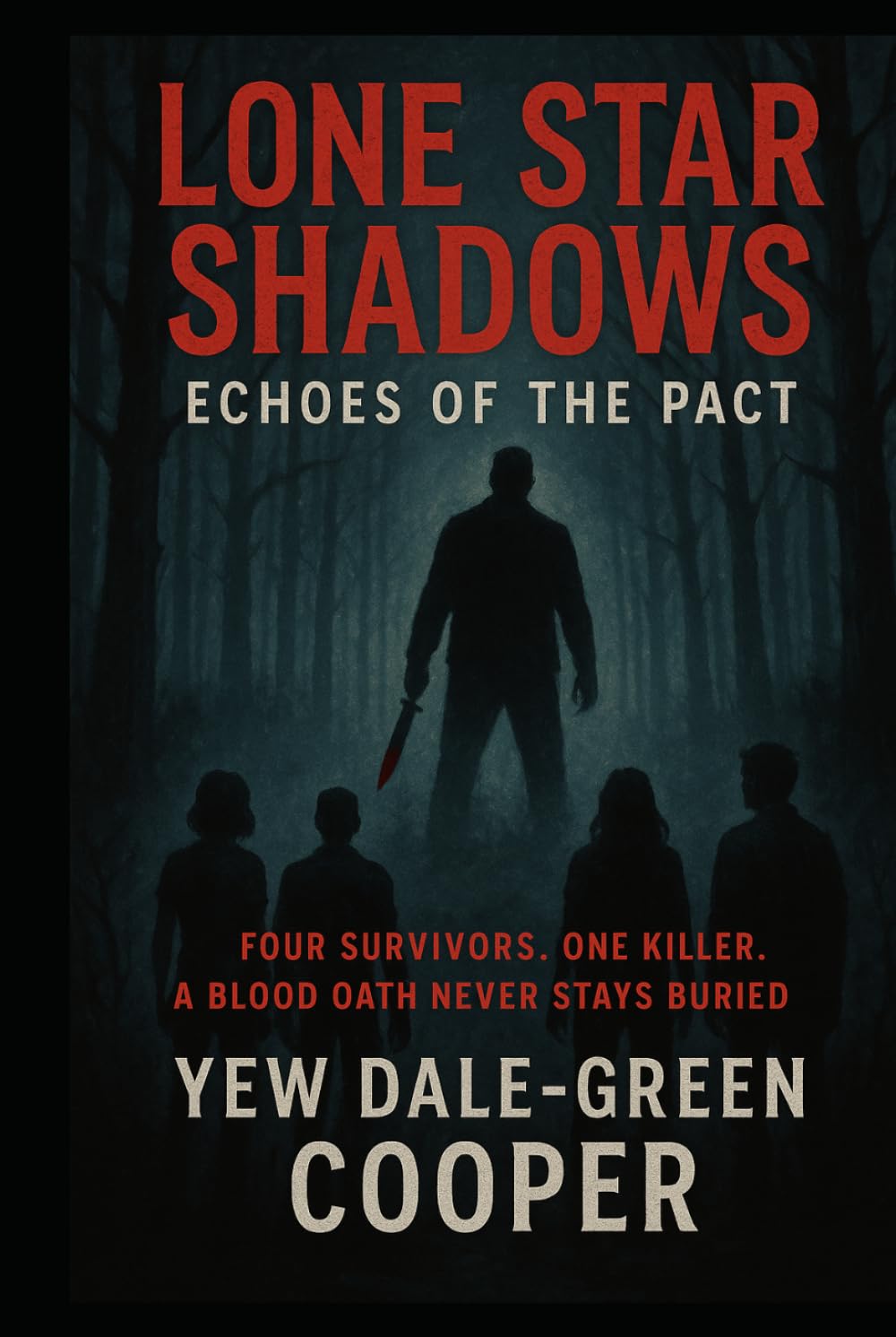 Lone Star Shadows: Echoes of the Pact: Four survivors. One killer. A blood oath never stays buried.