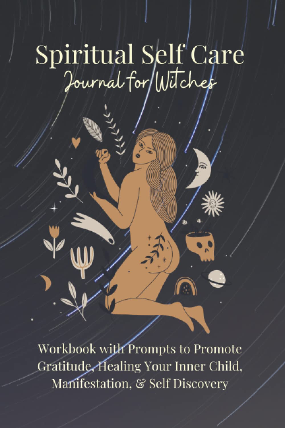 Independently published Spiritual Self Care Journal for Witches: Workbook with Prompts to Promote Gratitude, Healing Your Inner Child, Manifestation, Self Discovery: Shadow ... Relaxation Destress Witch Items Wellbeing