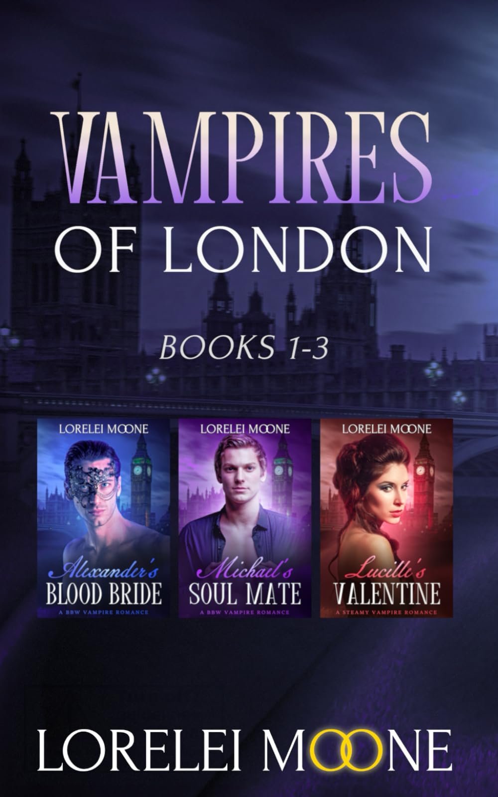 Vampires of London: Books 1-3: A Steamy Vampire Romance Collection (Lorelei Moone Collections)