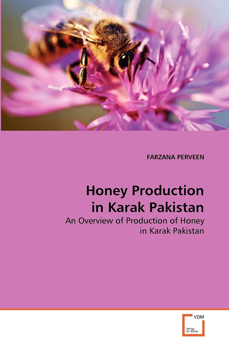 Honey Production in Karak Pakistan: An Overview of Production of Honey in Karak Pakistan Paperback – May 19, 2011