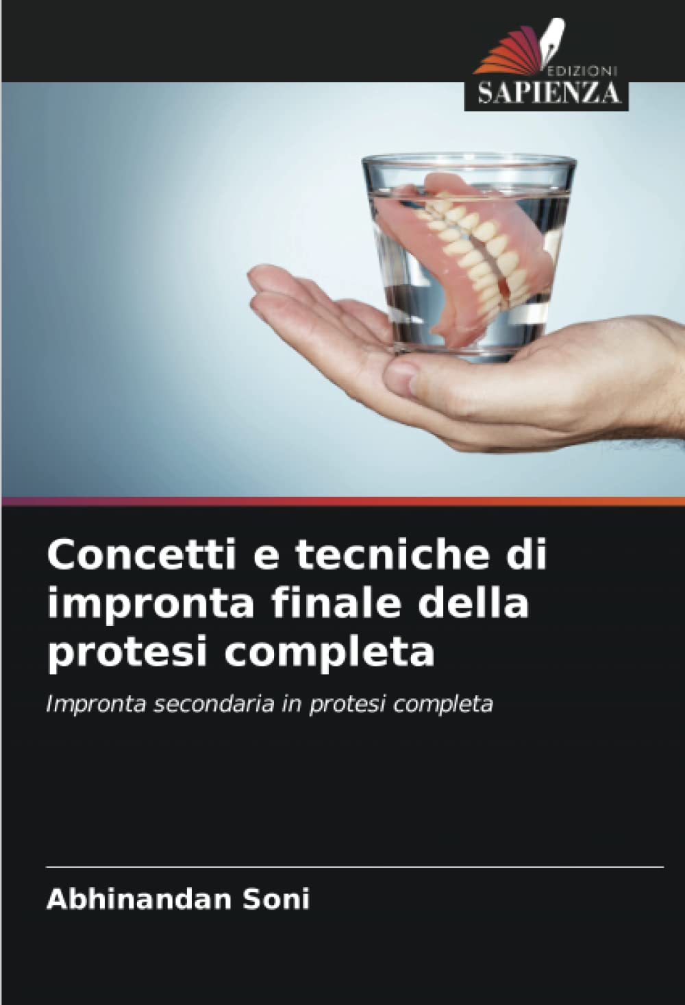 Concetti e tecniche di impronta finale della protesi completa: Impronta secondaria in protesi completa