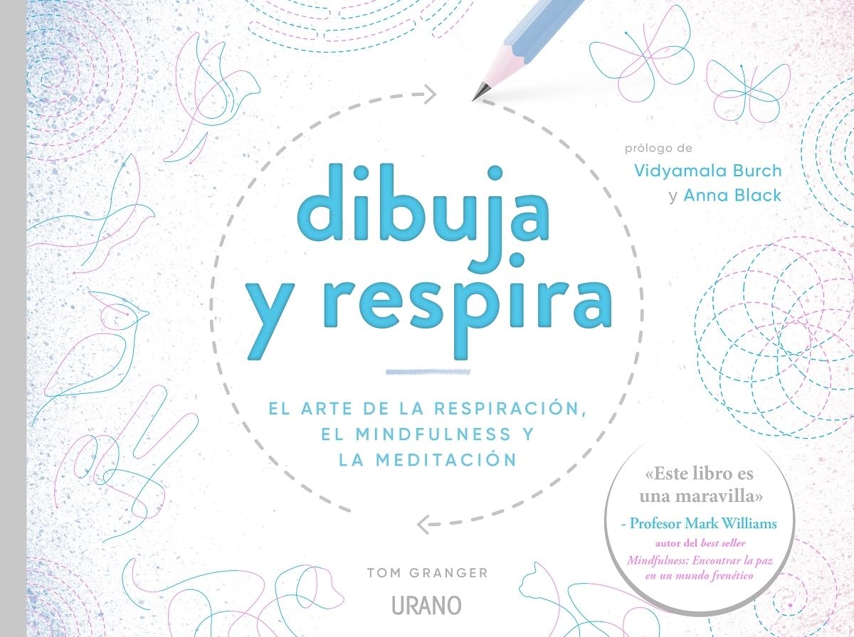 Dibuja Y Respira: El Arte De La Respiracion, El Mindfulness Y La Meditacion (Técnicas corporales)