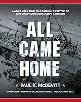 All Came Home: A World War II story told through the letters of Boat Group Commander, Joseph B. McDevitt 0986341002 Book Cover