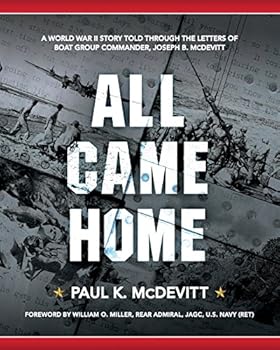 Paperback All Came Home: A World War II story told through the letters of Boat Group Commander, Joseph B. McDevitt Book