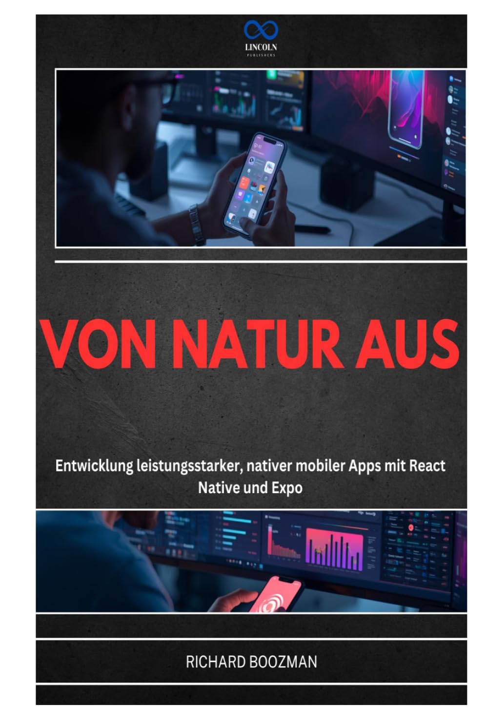 VON NATUR AUS: Entwicklung leistungsstarker, nativer mobiler Apps mit React Native und Expo