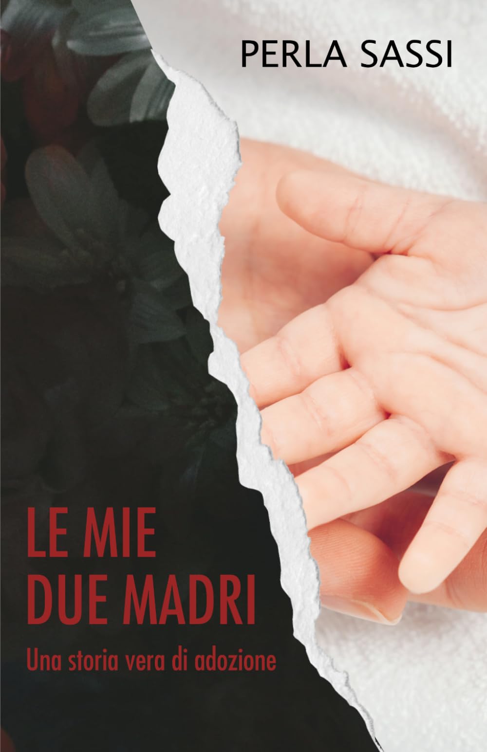 Le mie due madri: Una storia vera di adozione