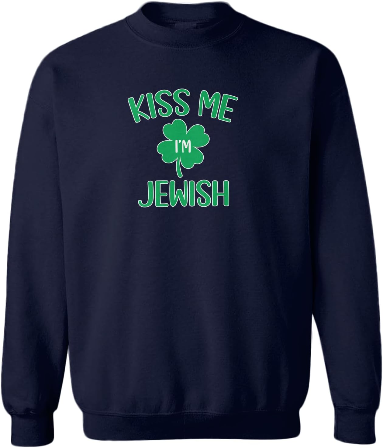 Haase Unlimited Kiss Me I'm Jewish Funny St. Patty's Day Toddler Fleece Crewneck Sweater
