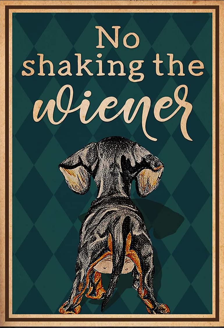 HOUVSSEN Dachshund Don't Shake Retro Poster, Funny Dachshund Nice Ass Retro Poster, Funny Retro Metal Tin Sign Bathroom Wall Decor Art 6 X 8Inch