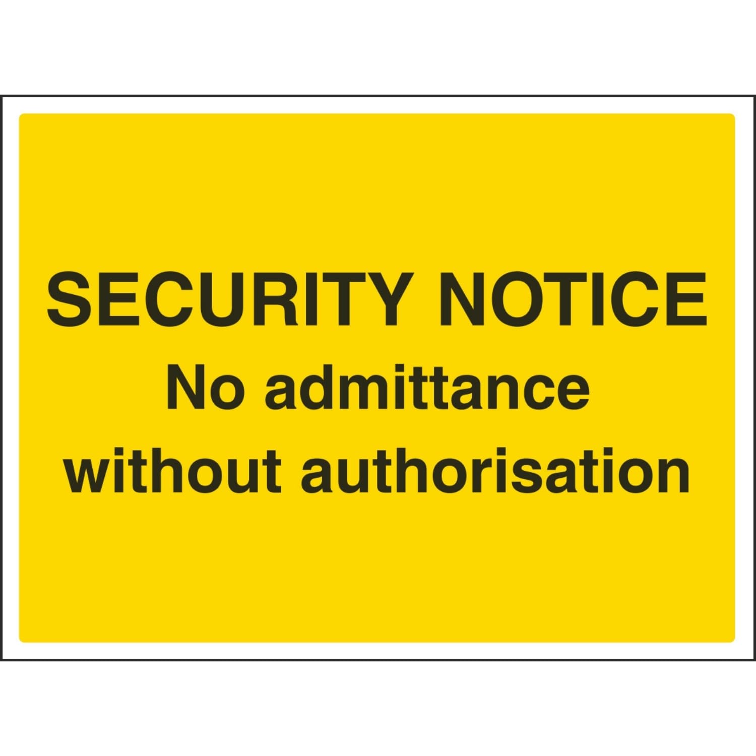 Vsafety Security Notice, No Admittance Without Authorisation Sign - 400mm x 300mm - 1mm Rigid Plastic