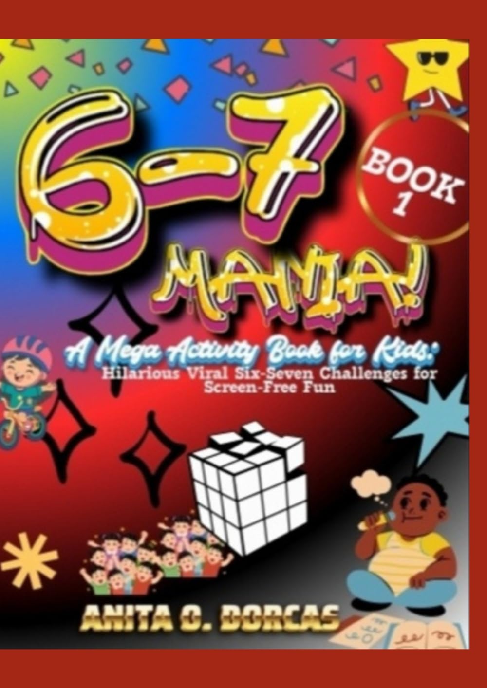 Hilarious Viral Six-Seven Challenges for Screen-Free Fun (6-7 Mania! A Mega Activity Book for Kids)