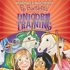 Pip Bartlett's Guide to Unicorn Training cover art