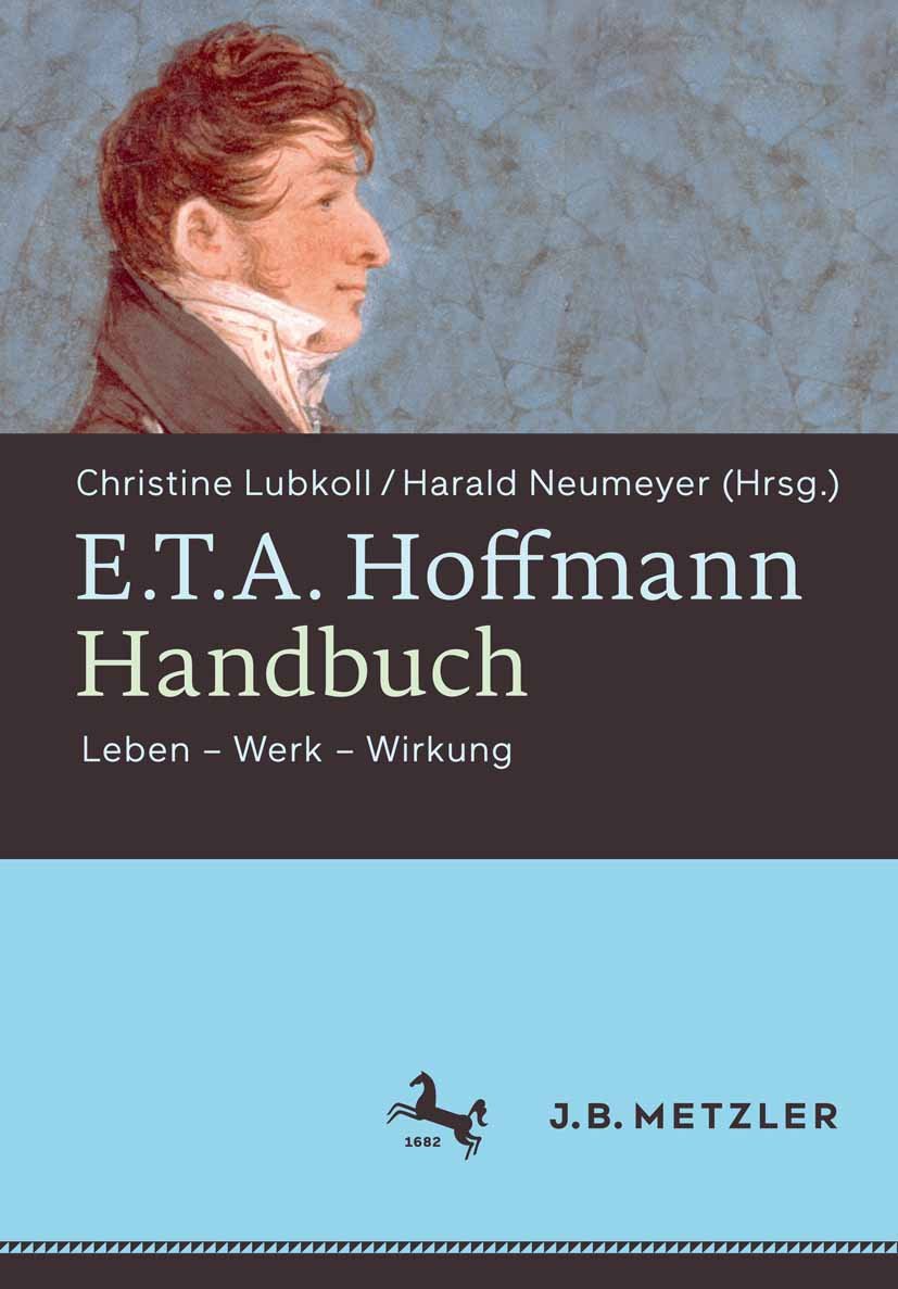 E.T.A. Hoffmann-Handbuch: Leben – Werk – Wirkung (German Edition)