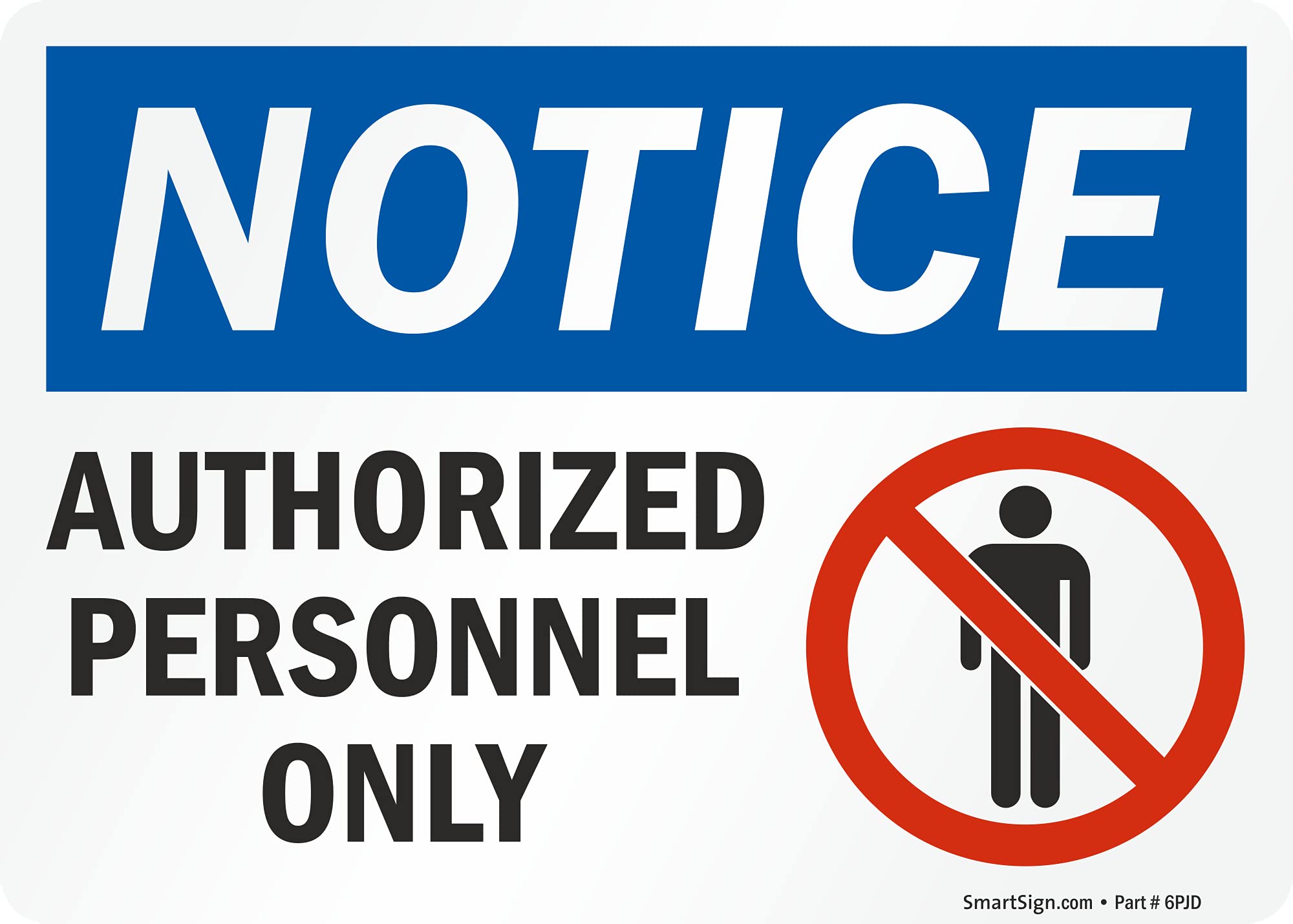 SmartSign 5 x 7 inch “Notice - Authorized Personnel Only” OSHA Label with No Entry Symbol, 3 mil Laminated Adhesive Polyester, Multicolor