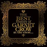 The BEST History of GARNET CROW at the crest...