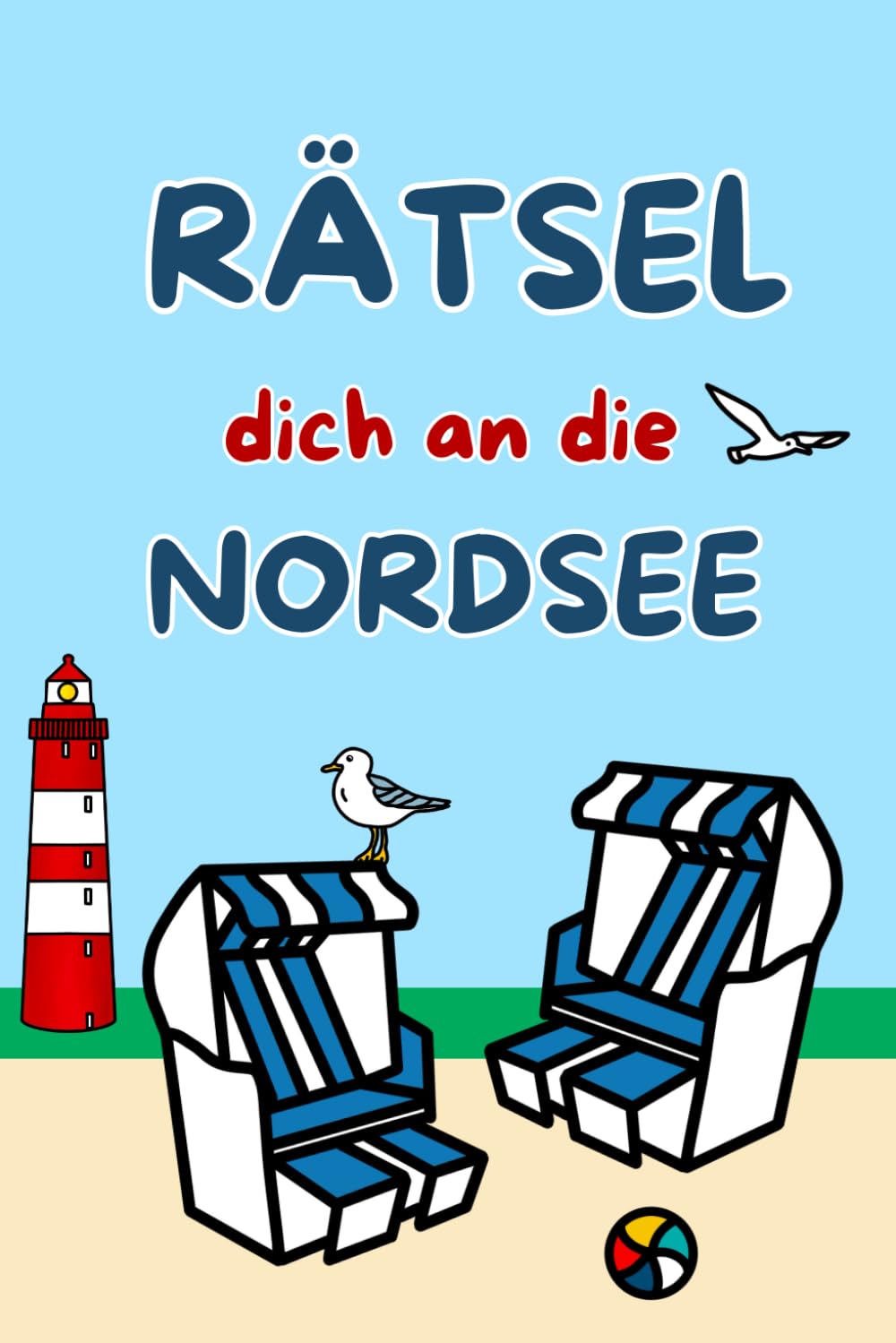 Rätselbuch Nordsee: Rätsel dich an die Nordsee in den Urlaub