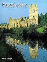 Romantic Ruins of England and Wales 1850521573 Book Cover