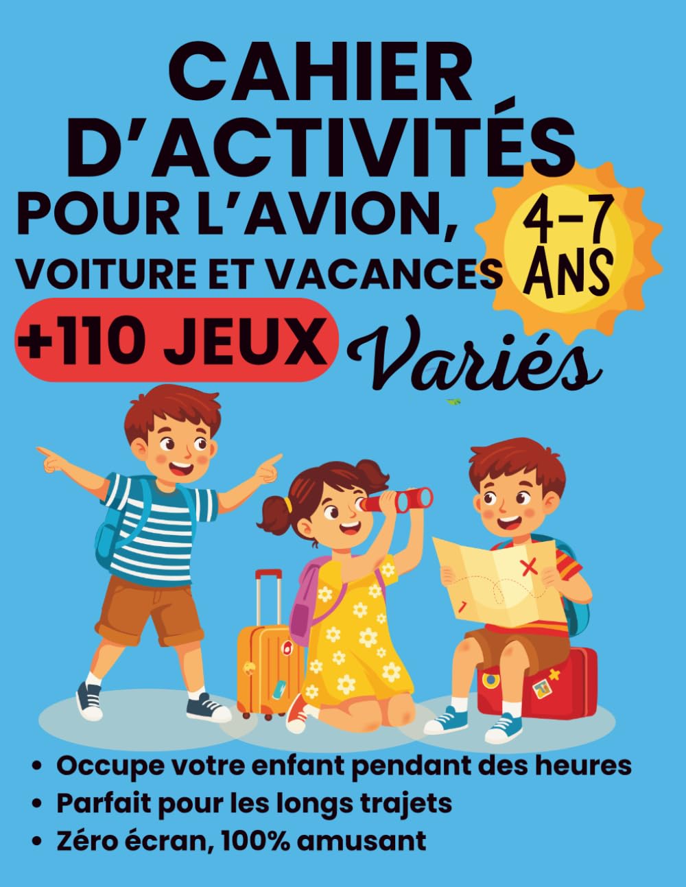 Cahier d’activités pour enfants 4-7 ans : Jeux de voyage pour l’avion, la voiture et les vacances +110 activités variées sans écran: Occupe votre ... amusants (mots mêlés, labyrinthes, coloriage
