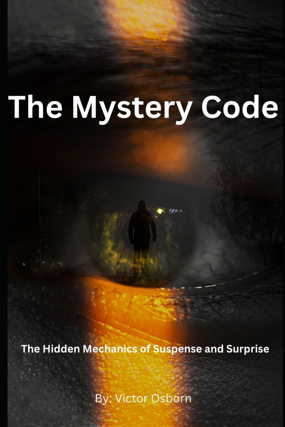The Mystery Code: The Hidden Mechanics of Suspense and Surprise