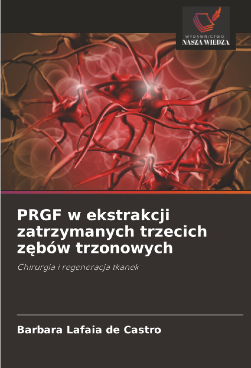 PRGF w ekstrakcji zatrzymanych trzecich z¿bów trzonowych: Chirurgia i regeneracja tkanek