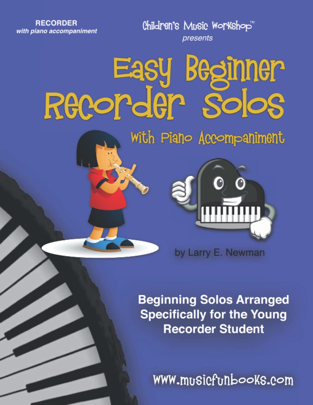 Easy Beginner Recorder Solos with Piano Accompaniment: Beginning Solos Arranged Specifically for the Young Recorder Student (Recorder Fun Book Series)