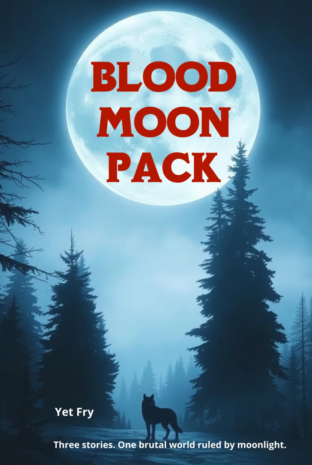 Blood Moon Pack: Three Gay Werewolf Romance Stories of Fate, Survival, and Forbidden Love