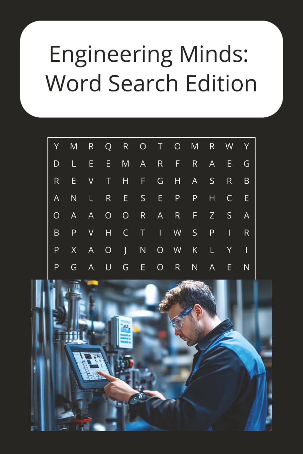 Engineering Minds: Word Search Edition: A Brain‑Boosting Puzzle Book Packed with Technical Terms for Curious, Creative Adults - 50+ puzzles - 120 Pages