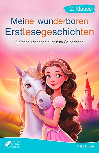 Silbenbuch 2. Klasse - Meine wunderbaren Erstlesegeschichten: Einfache Leseabenteuer zum Selberlesen für Kinder ab 7 Jahren - Lesebuch 2. Klasse (Silbengeschichten 2. Klasse)