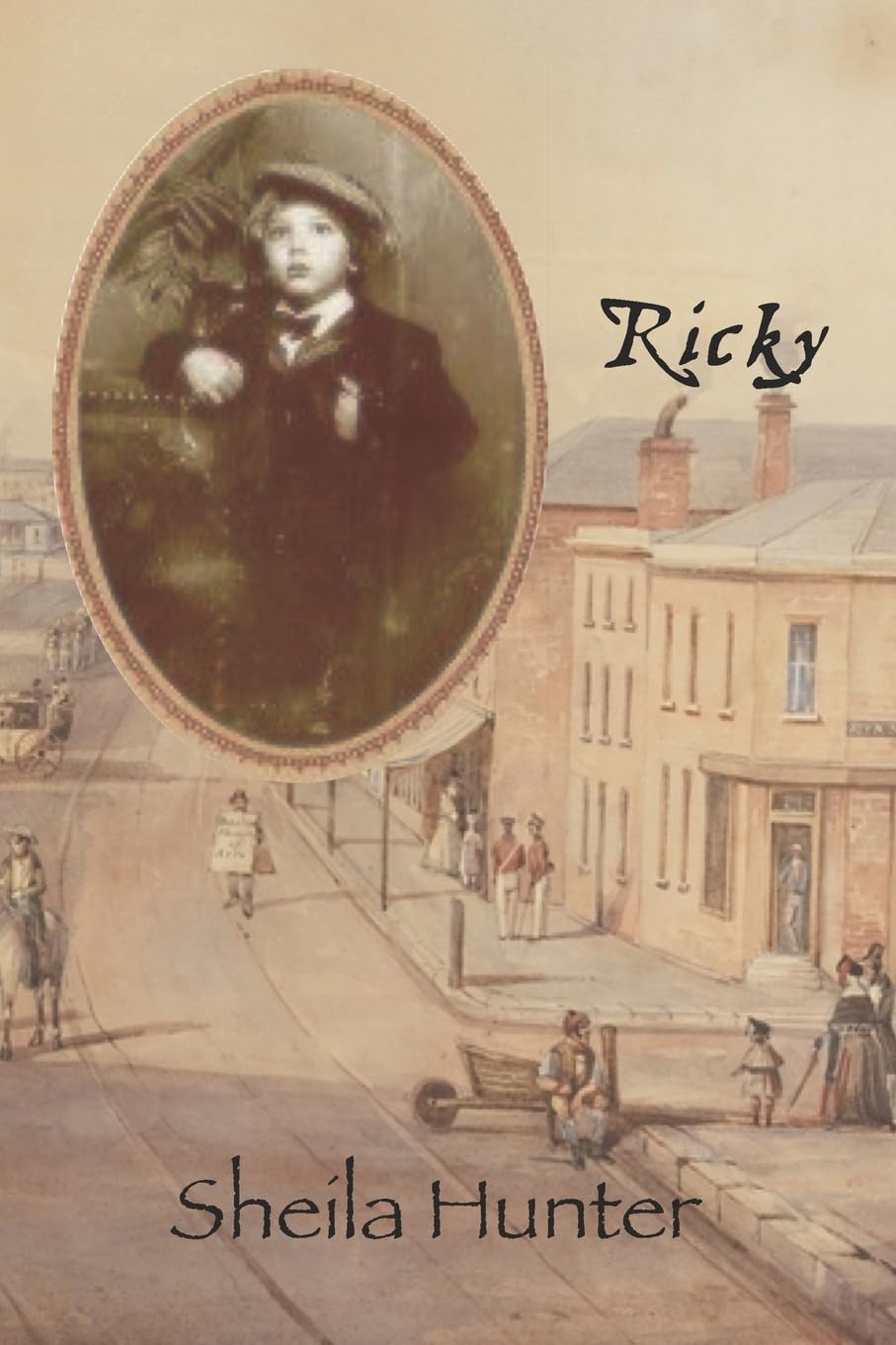 Ricky: The story of a boy in Colonial Australia (Australian Colonial Trilogy by Sheila Hunter)