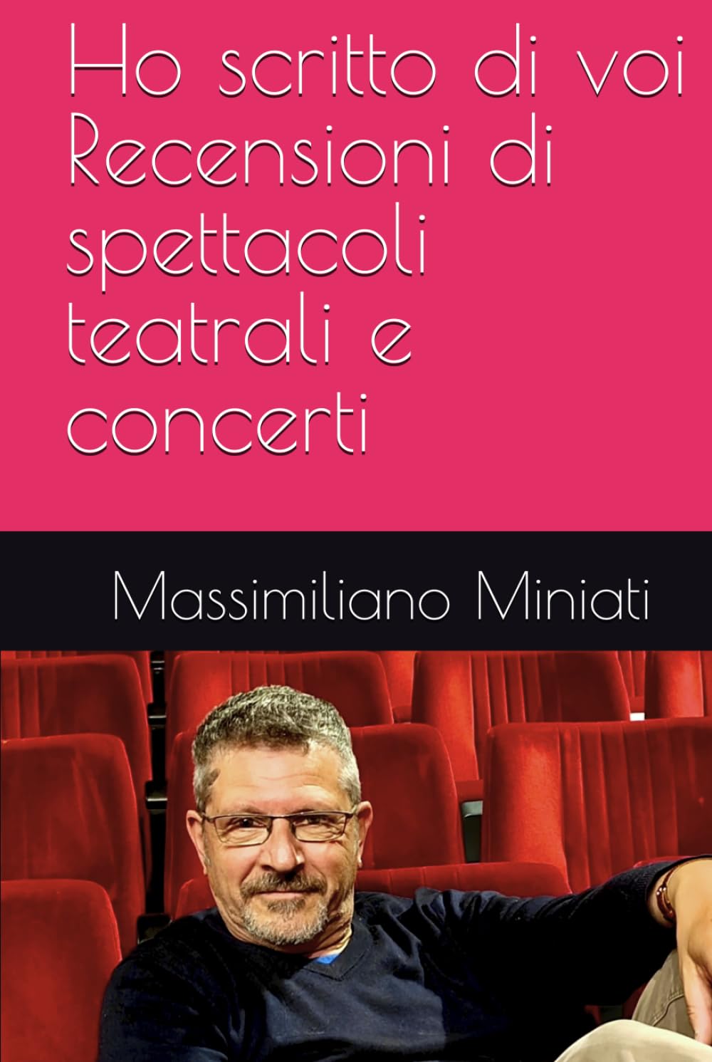 Ho scritto di voi Recensioni di spettacoli teatrali e concerti