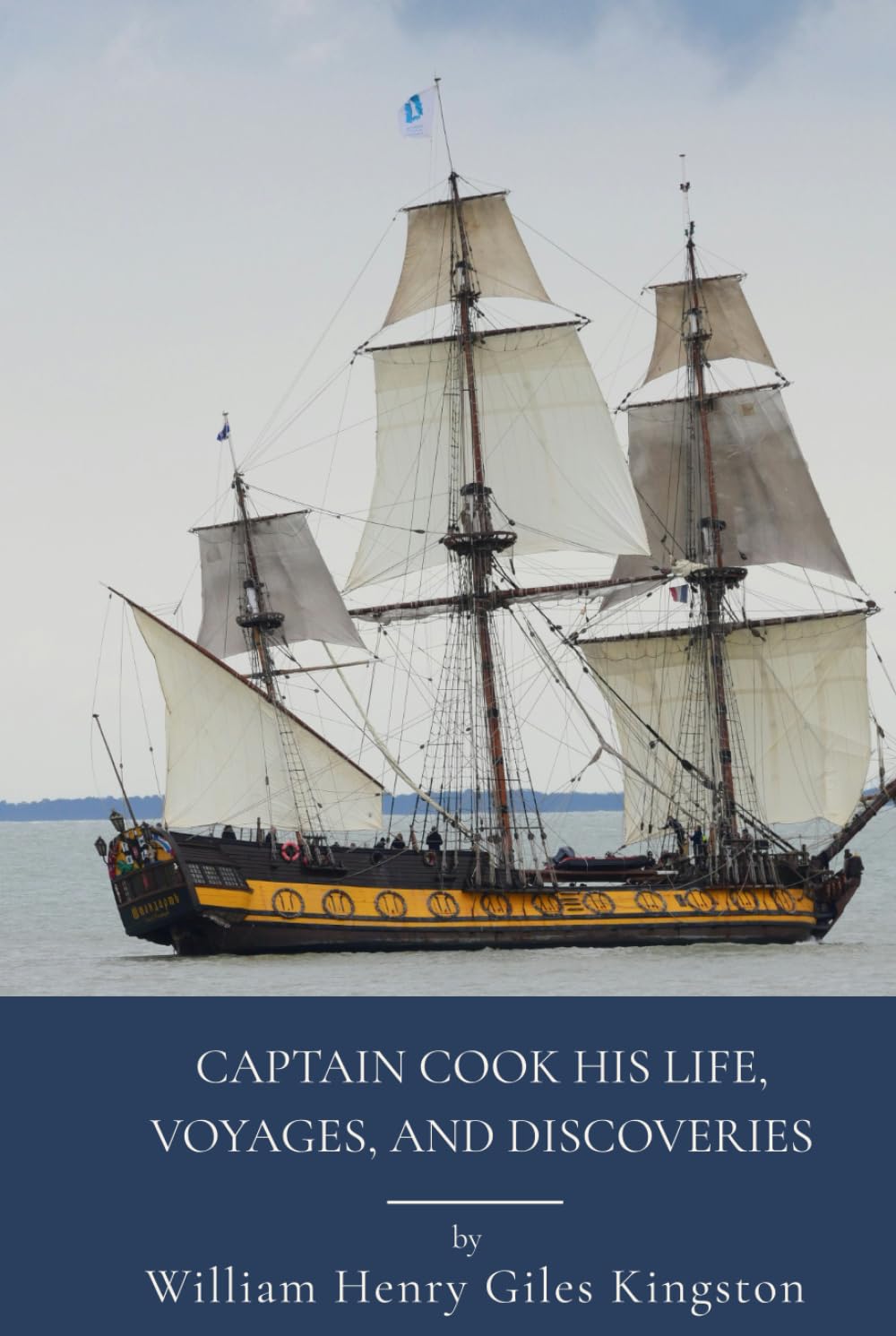 Captain Cook: His Life, Voyages, and Discoveries: Oceanic Exploration In The Age Of Discovery (Annotated)
