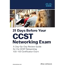 31 Days Before your Cisco Certified Support Technician CCST Networking 100-150 Exam A Day-By-Day Review Guide for the CCST-Networking Certification Exam