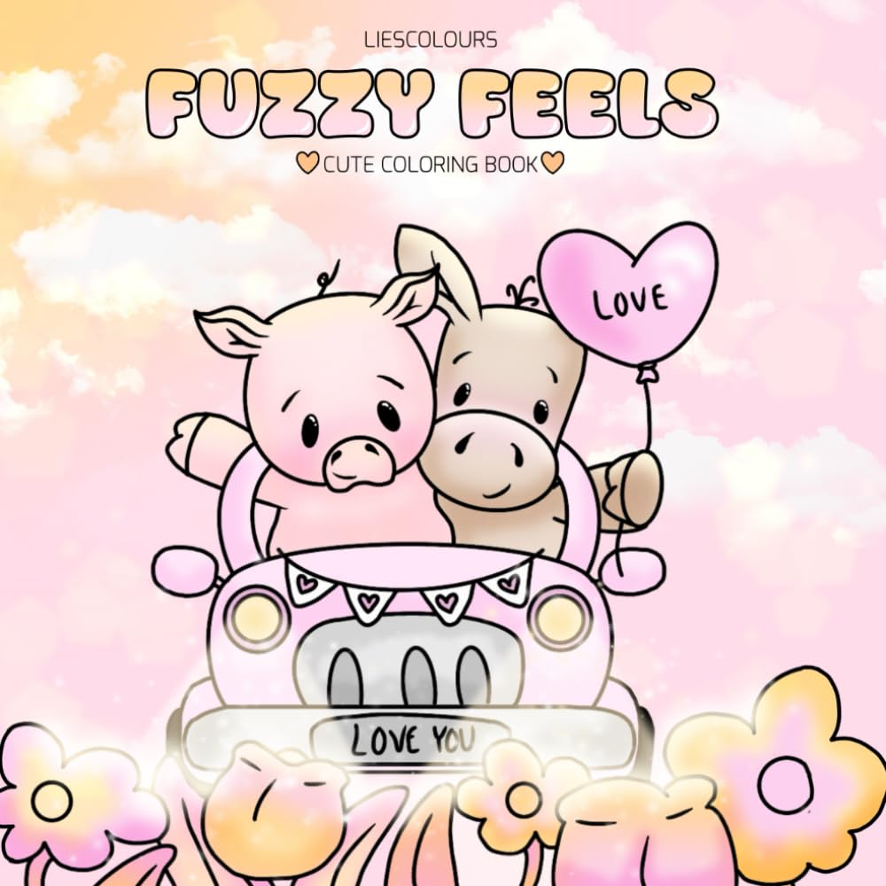 FUZZY FEELS: Cute valentines and love inspired coloring book with cute fuzzy characters