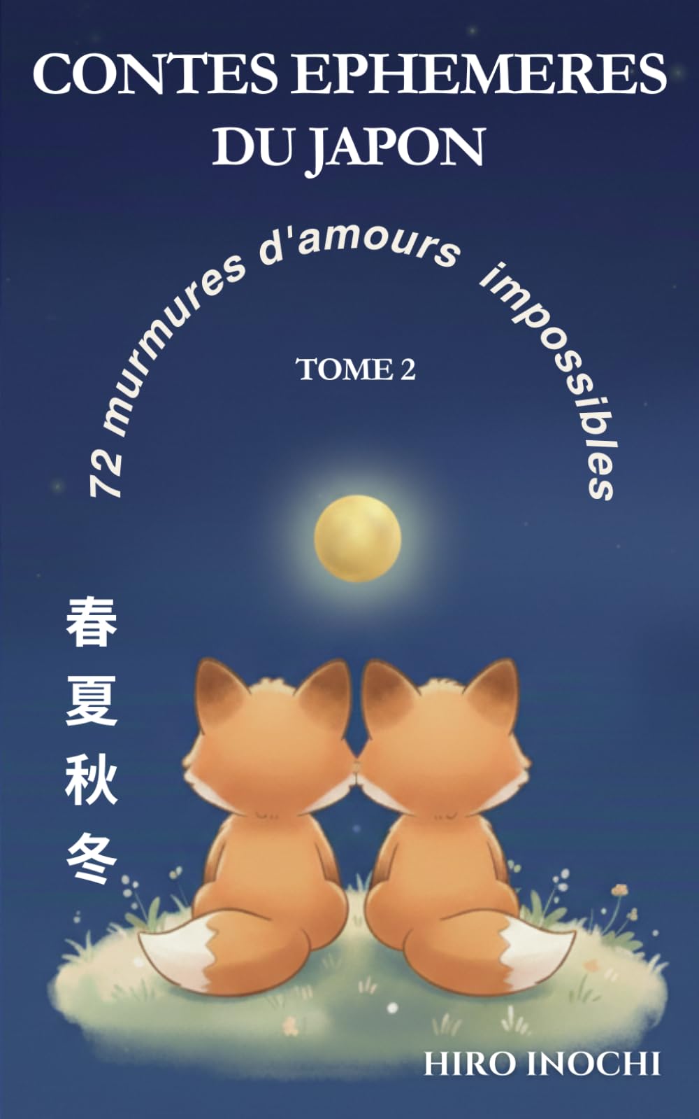 Contes éphémères du japon: Tome 2 : 72 murmures d'amours impossibles