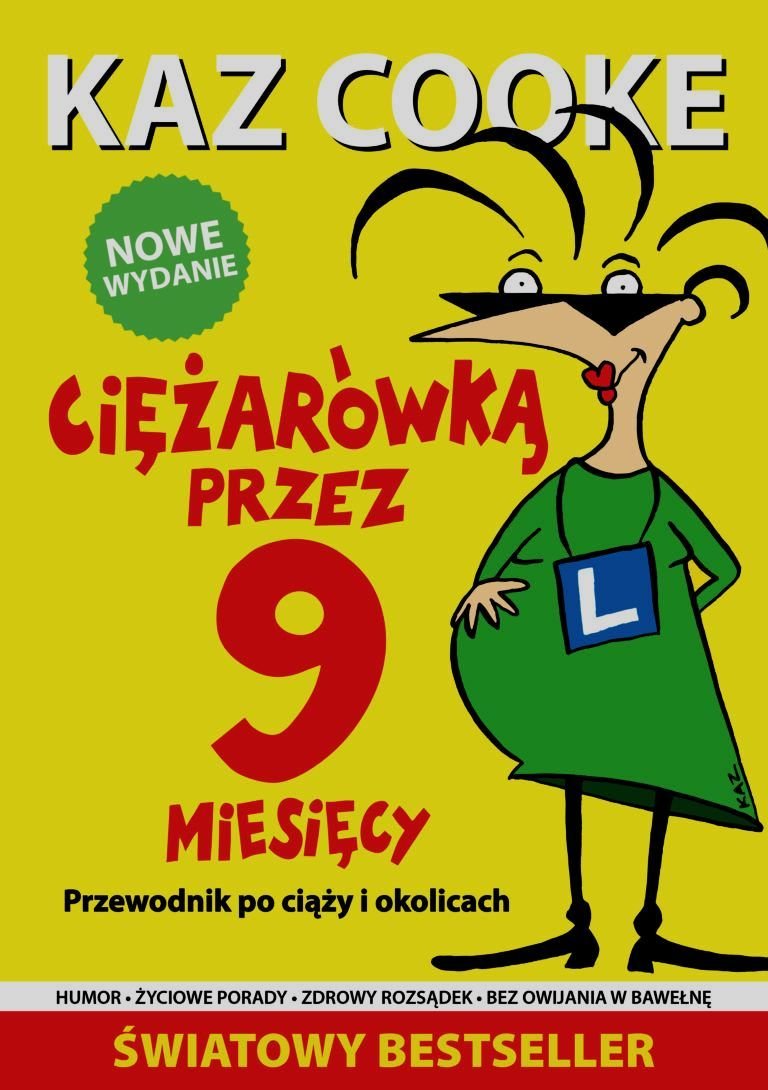 Ciężarówką przez 9 miesięcy. Przewodnik po ciąży i okolicach (nowe wydanie)