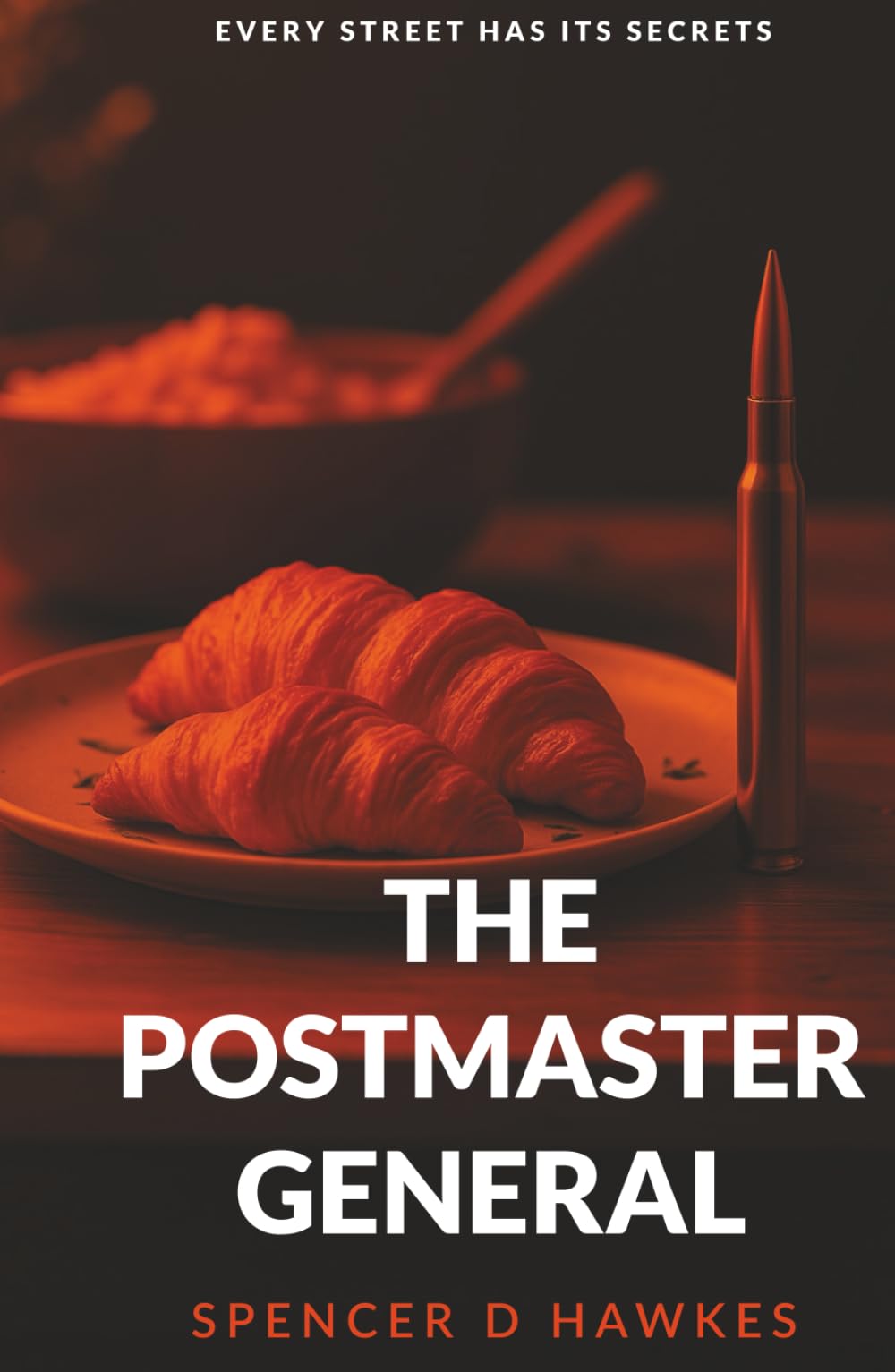 The Postmaster General: Every street has its secrets (Ian Taylor - espionage series)