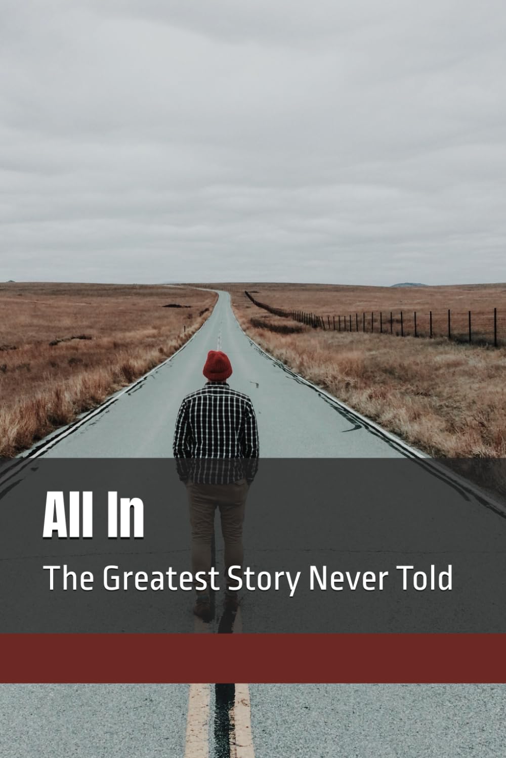 All In: The Greatest Story Never Told