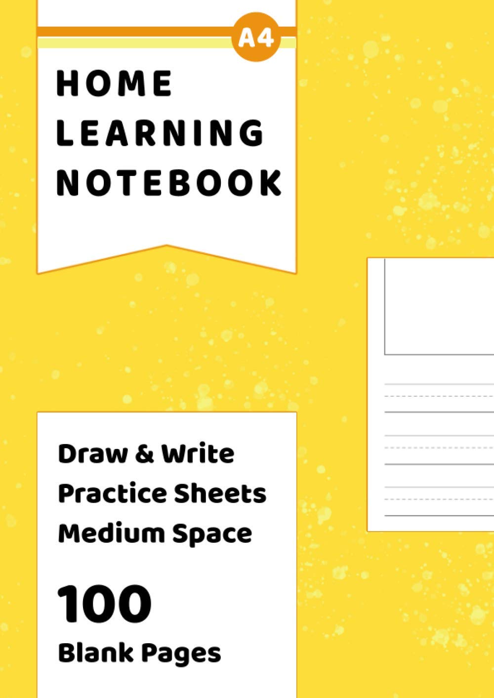 Draw & Write Practice Sheets Medium Space: 100 Blank Drawing and Writing Pages A4 - Picture Box and Medium Space Lines For Children Improving Their Writing