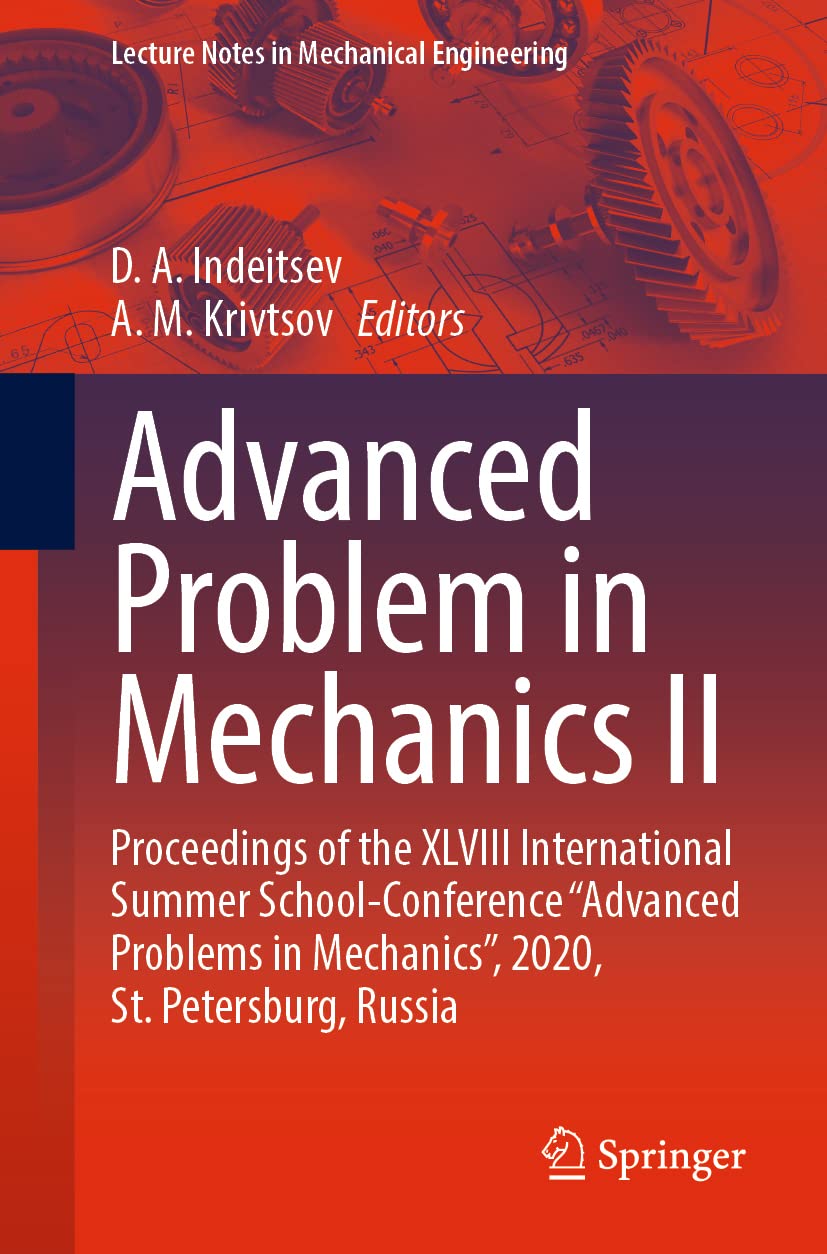 Advanced Problem in Mechanics: Proceedings of the Xlviii International Summer School-conference Advanced Problems in Mechanics, 2020, St. Petersburg, Russia