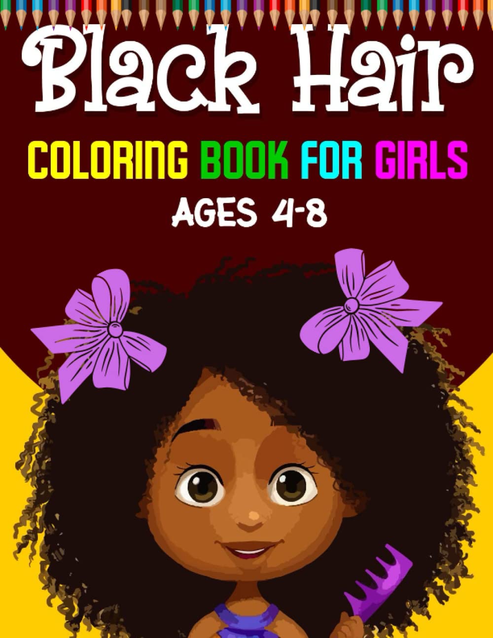 Black Hair Coloring Book For Girls Ages 4-8: A Steller Collection of Black African American Girl Hairstyles For Little Girls Ages 4-8