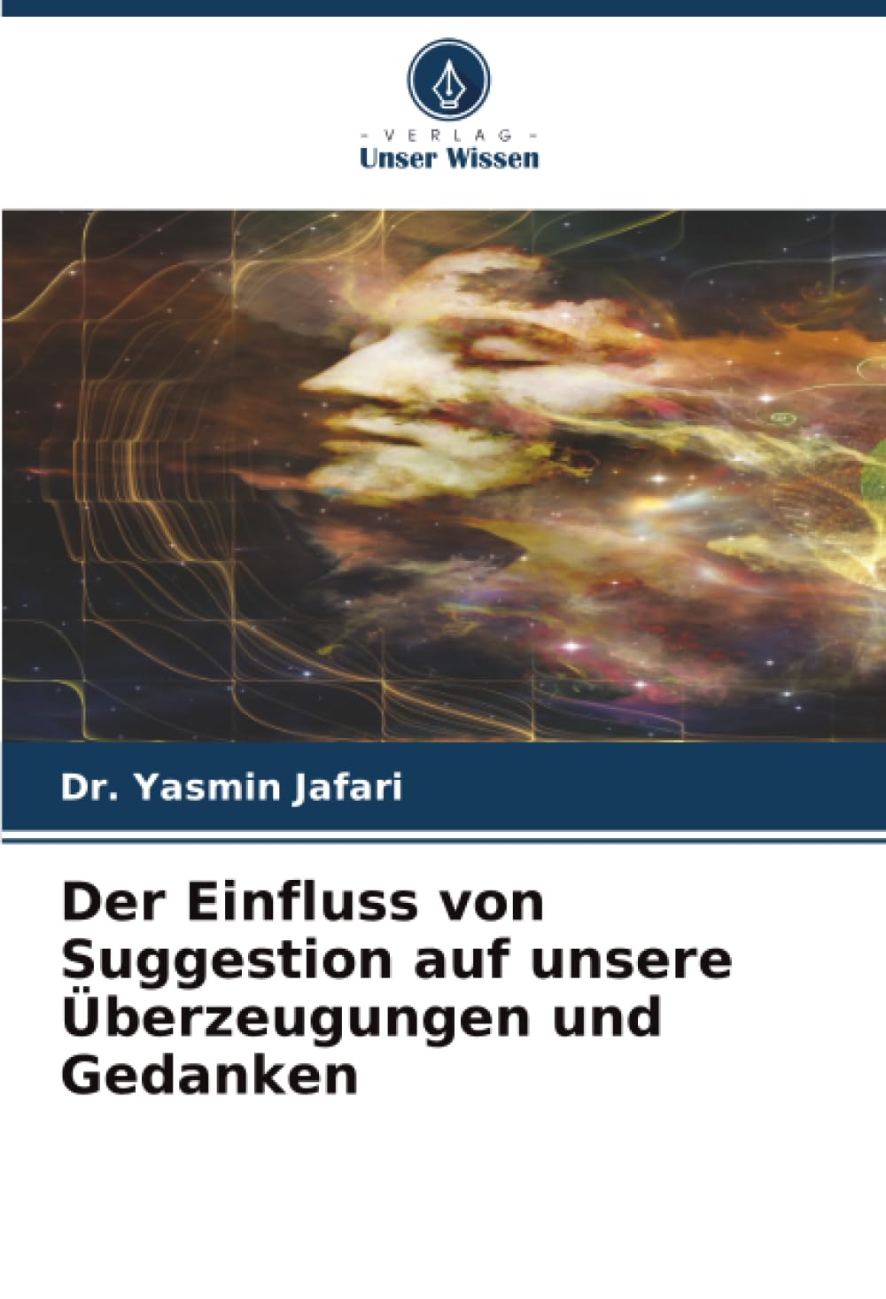 Der Einfluss von Suggestion auf unsere Überzeugungen und Gedanken
