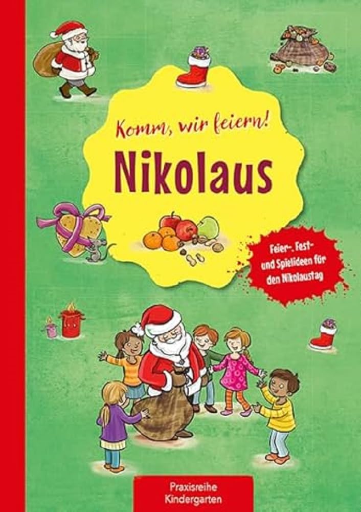 Komm, wir feiern! Nikolaus: Feier-, Fest- und Spielideen für den Nikolaustag