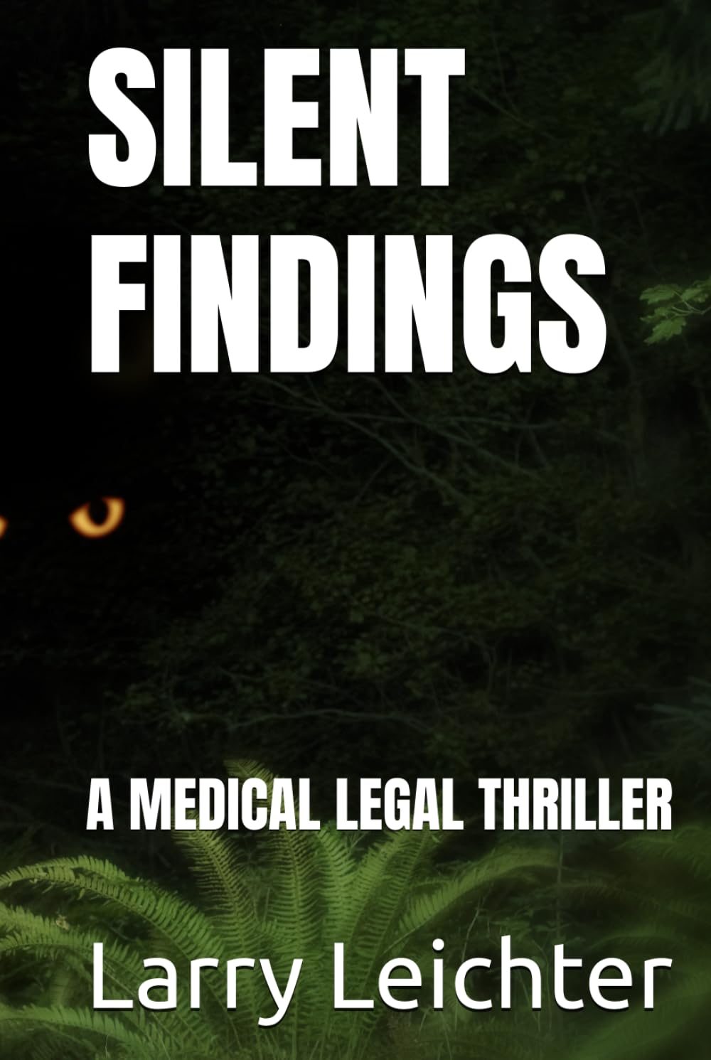 SILENT FINDINGS: A MEDICAL LEGAL THRILLER