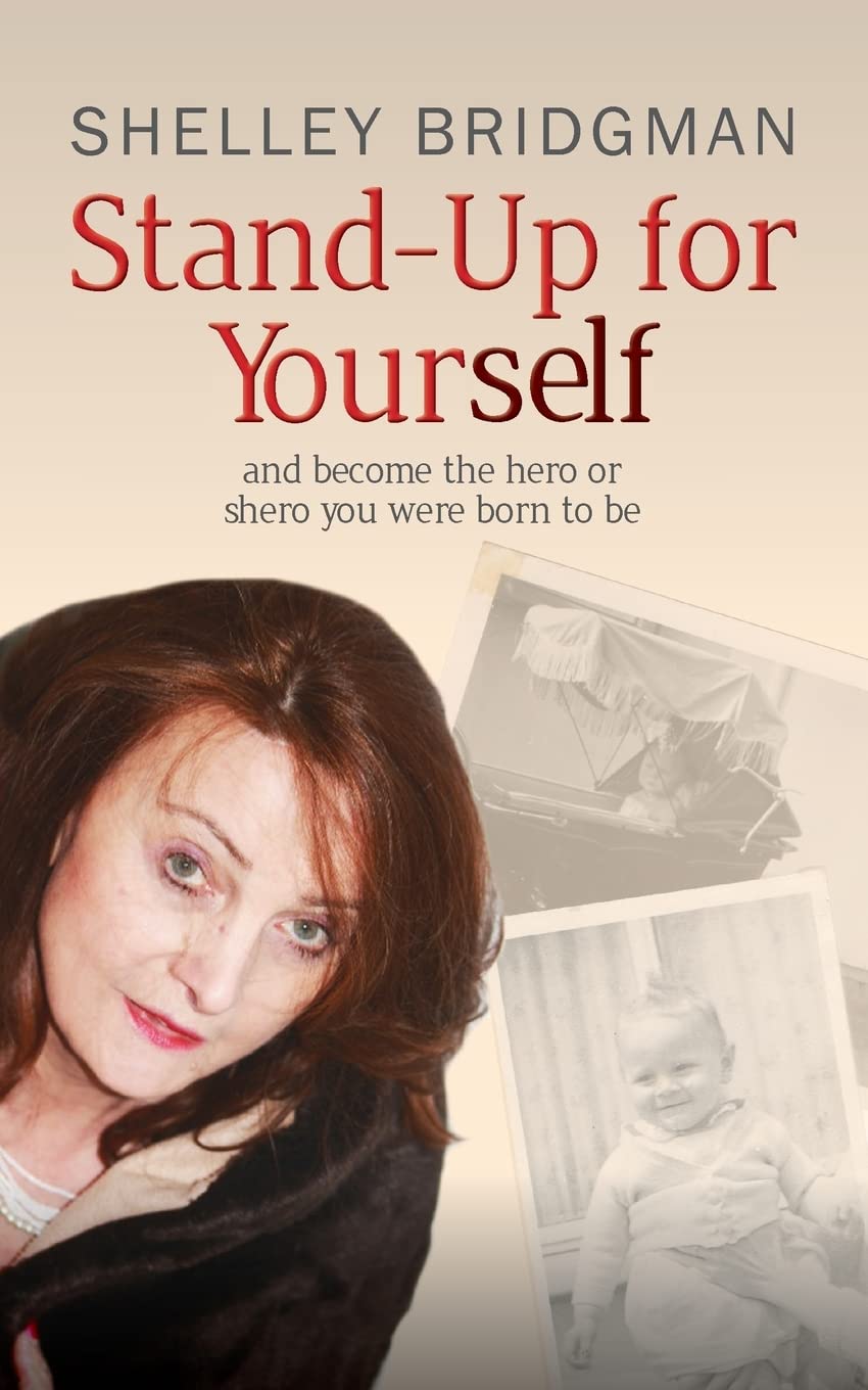 Stand-Up for Yourself: And Become the Hero or Shero You Were Born to be