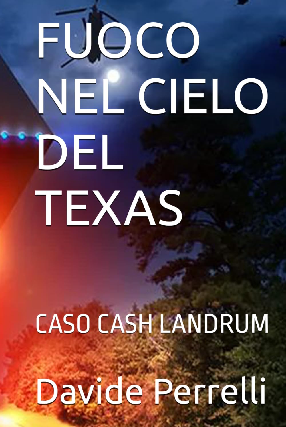 FUOCO NEL CIELO DEL TEXAS: CASO CASH LANDRUM