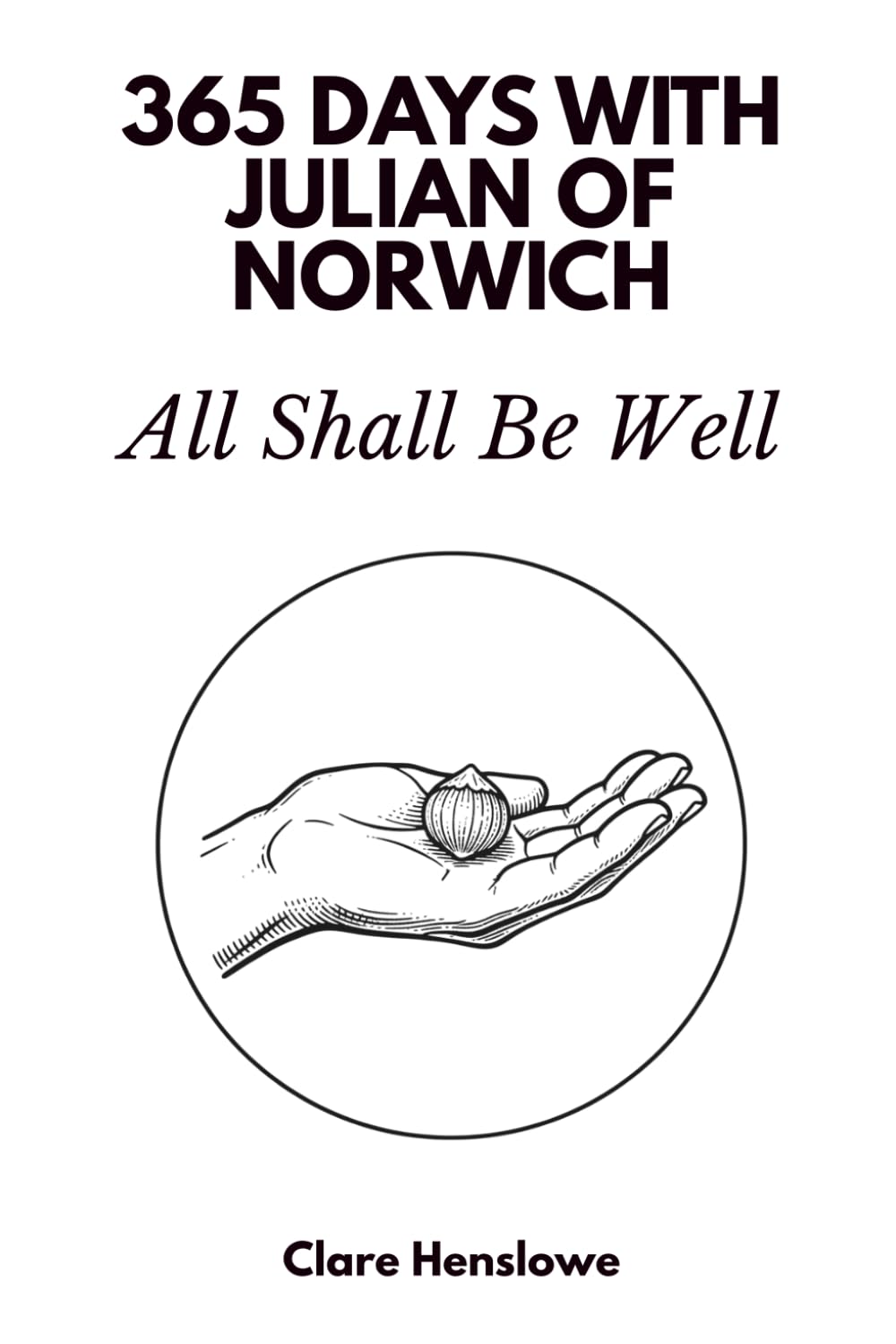 365 Days with Julian of Norwich: All Shall Be Well